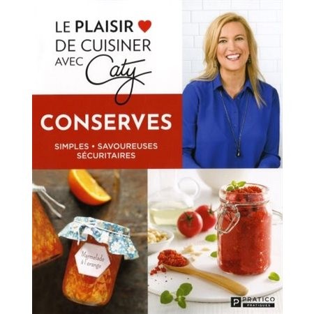 Conserves simples, savoureuses et sécuritaires